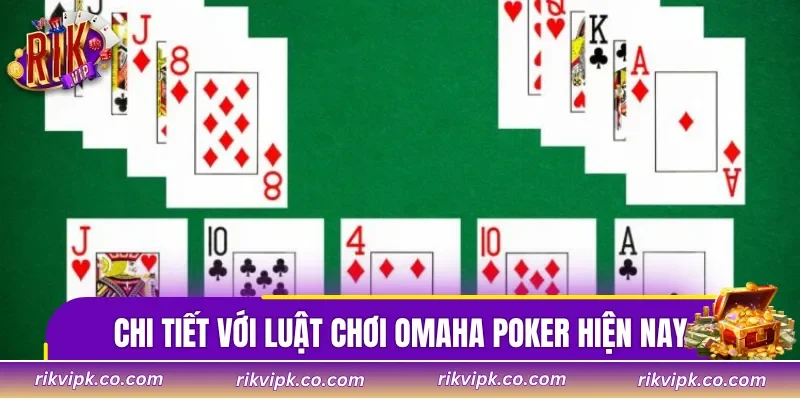 Chi tiết với luật chơi Omaha Poker hiện nay