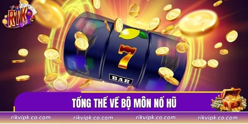 Tổng thể về bộ môn nổ hũ